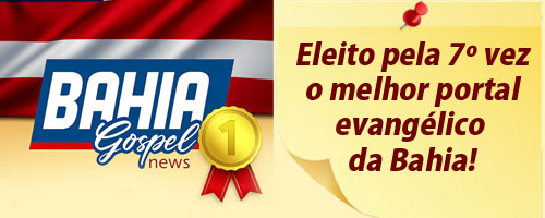 Bahia Gospel News Bahia Gospel News